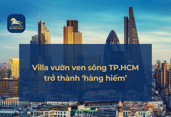 Villa vườn ven sông TP.HCM trở thành ‘hàng hiếm’