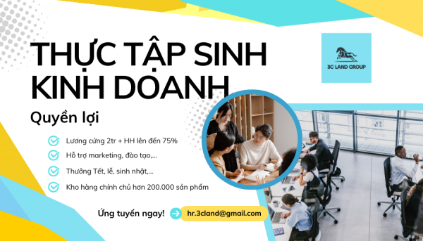 Tập đoàn 3C LAND tuyển thực tập sinh kinh doanh
