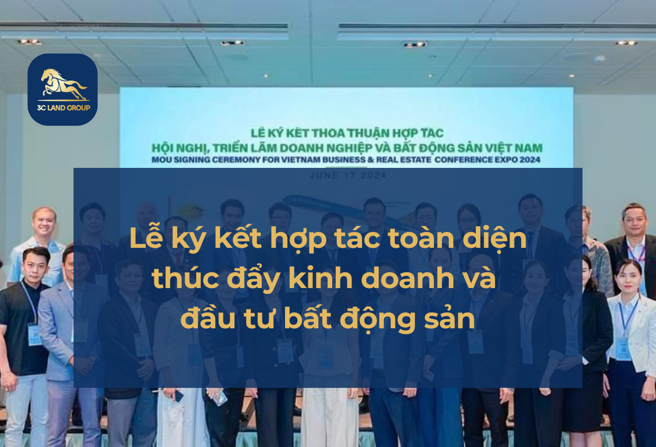 Lễ ký kết hợp tác toàn diện thúc đẩy kinh doanh và đầu tư bất động sản