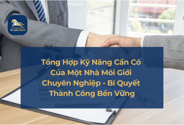 Tổng Hợp Kỹ Năng Cần Có Của Một Nhà Môi Giới Chuyên Nghiệp - Bí Quyết Thành Công Bền Vững