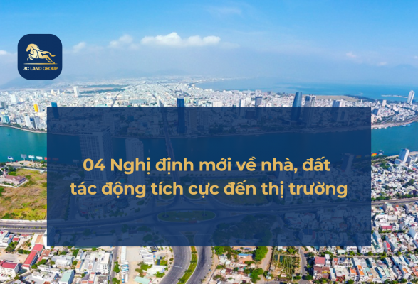04 Nghị định mới về nhà, đất tác động tích cực đến thị trường