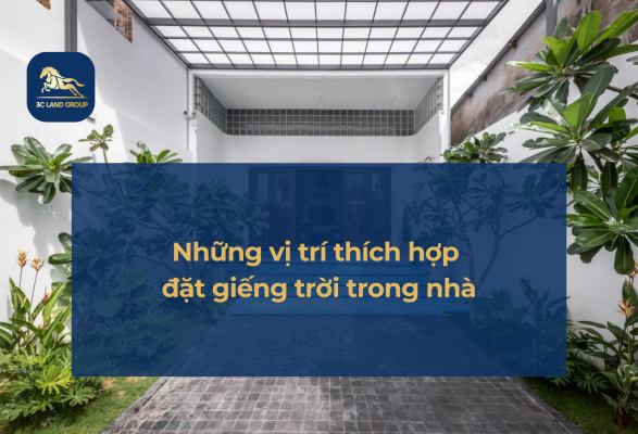 Những vị trí thích hợp đặt giếng trời trong nhà