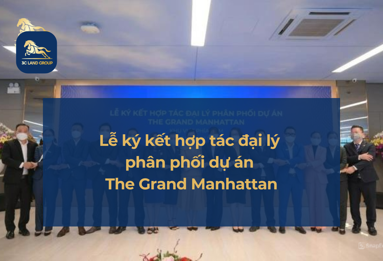 Lễ ký kết hợp tác đại lý phân phối dự án The Grand Manhattan