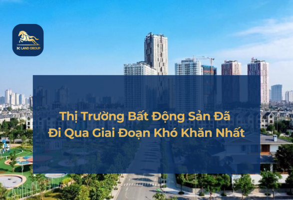 Thị Trường Bất Động Sản Đã Đi Qua Giai Đoạn Khó Khăn Nhất