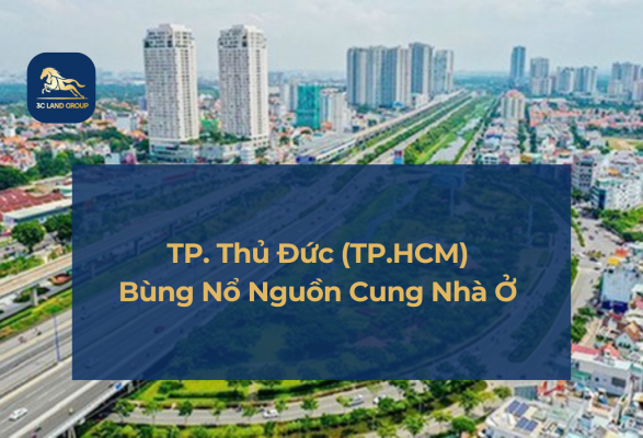 TP. Thủ Đức (TP.HCM) Bùng Nổ Nguồn Cung Nhà Ở 2025