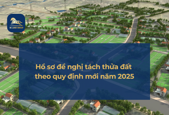 Hồ sơ đề nghị tách thửa đất theo quy định mới năm 2025