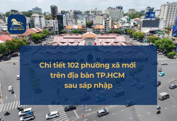 Chi tiết 102 phường xã mới trên địa bàn TP.HCM sau sáp nhập