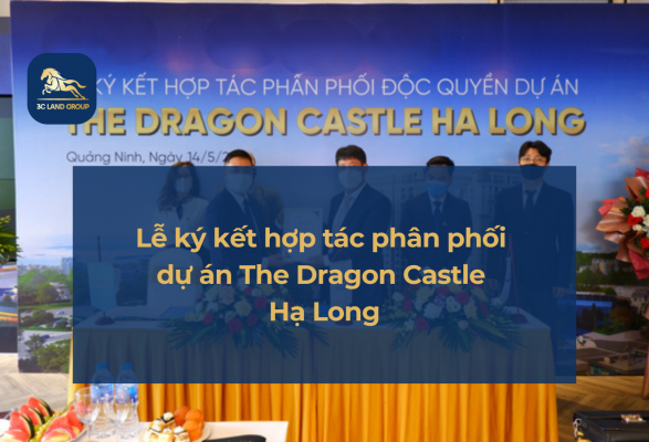 Lễ ký kết hợp tác phân phối độc quyền dự án The Dragon Castle Hạ Long