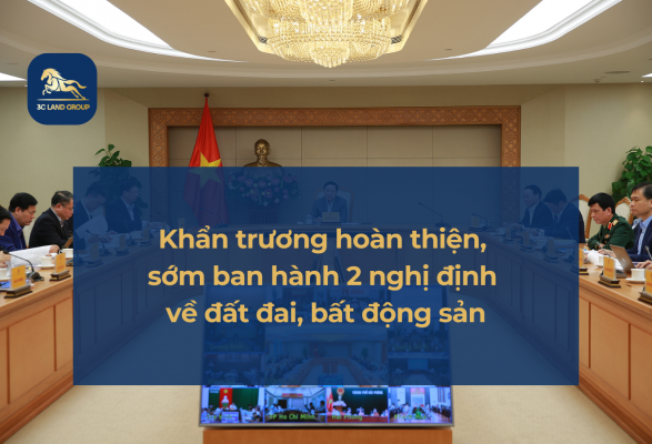 Khẩn trương hoàn thiện, sớm ban hành 2 nghị định về đất đai, bất động sản