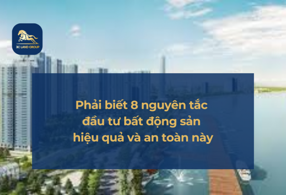Phải biết 8 nguyên tắc đầu tư bất động sản hiệu quả và an toàn này