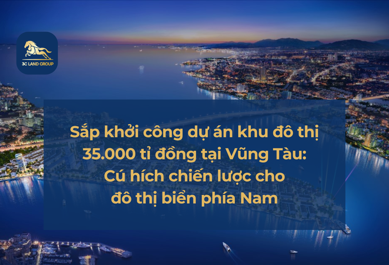 Sắp khởi công dự án khu đô thị 35.000 tỉ đồng tại Vũng Tàu: Cú hích chiến lược cho đô thị biển phía Nam