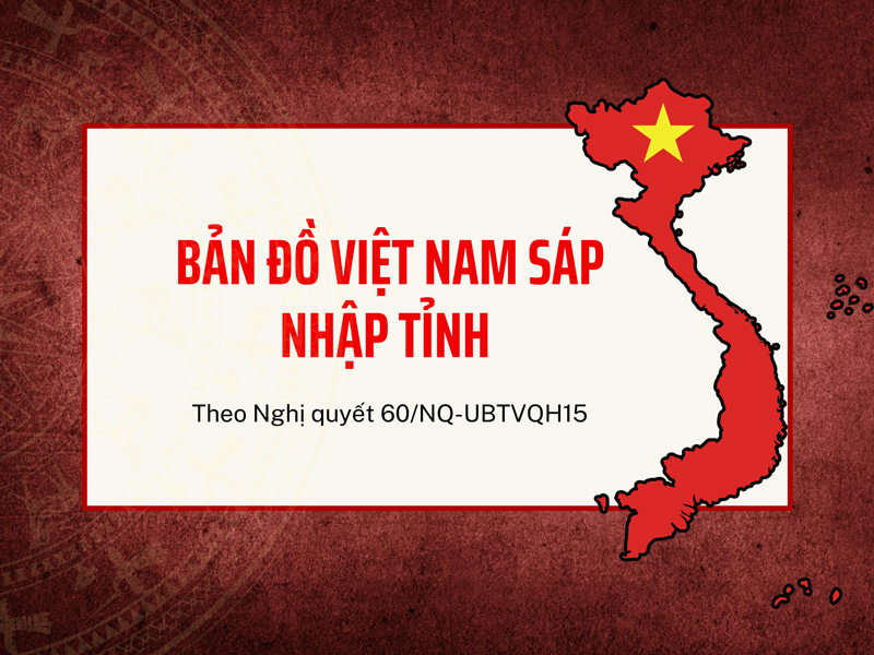 BẢN ĐỒ VIỆT NAM - SÁP NHẬP COFNM 34 TỈNH THÀNH